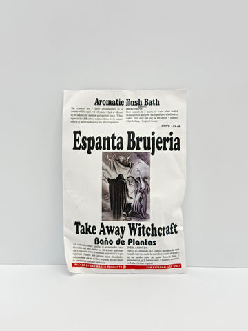TAKE AWAY WITCHCRAFT DRY HERBAL BATH / Espanta Brujeria